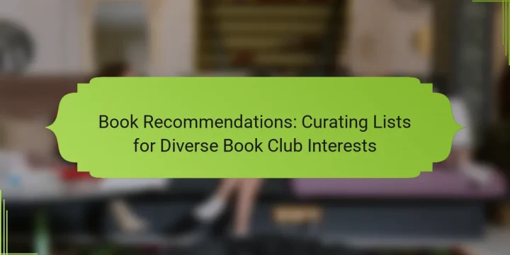 Book Recommendations: Curating Lists for Diverse Book Club Interests