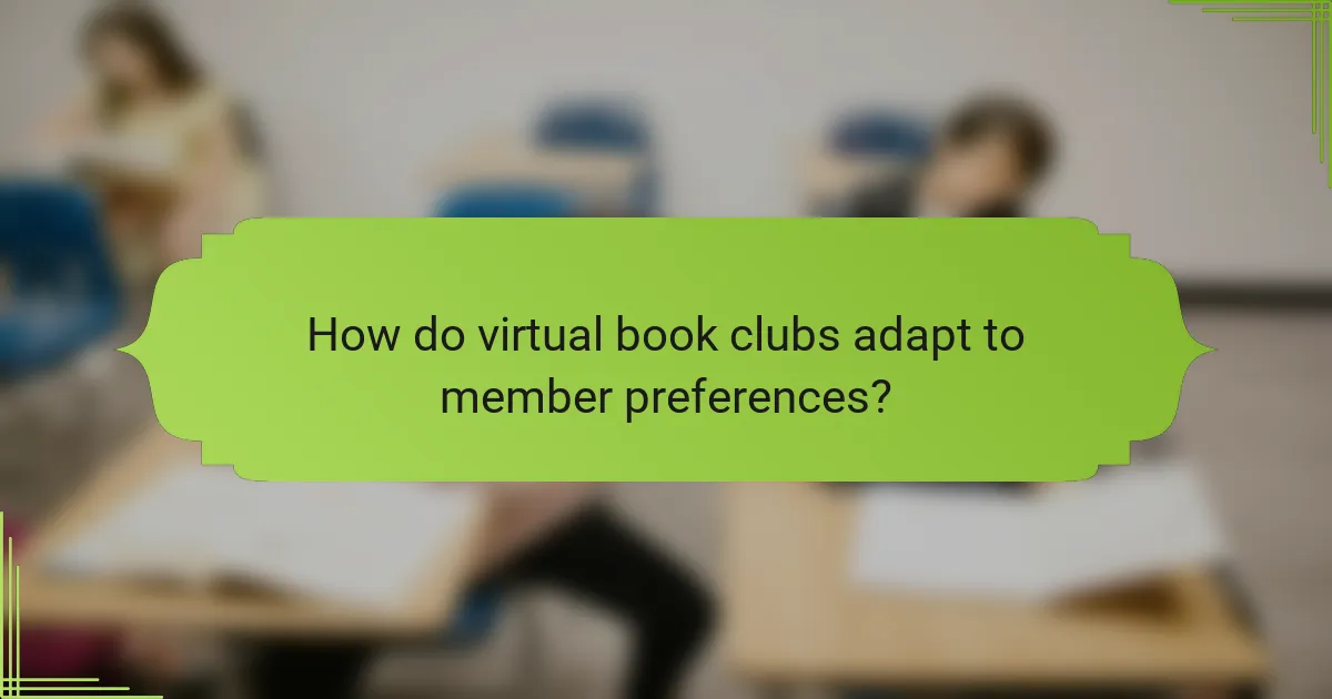 How do virtual book clubs adapt to member preferences?