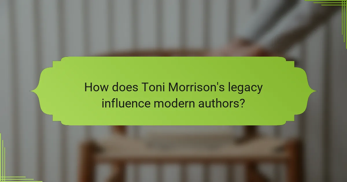 How does Toni Morrison's legacy influence modern authors?