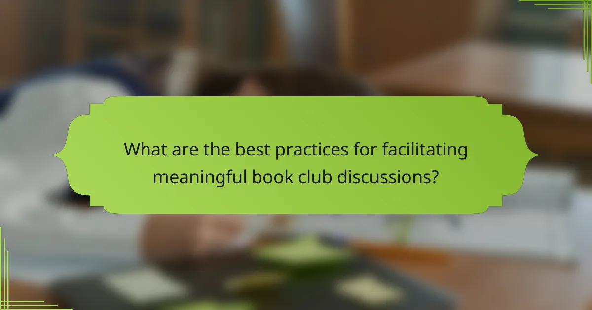 What are the best practices for facilitating meaningful book club discussions?