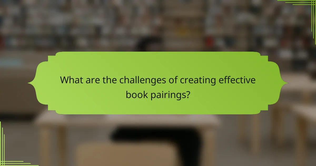 What are the challenges of creating effective book pairings?
