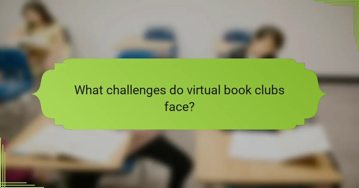 What challenges do virtual book clubs face?