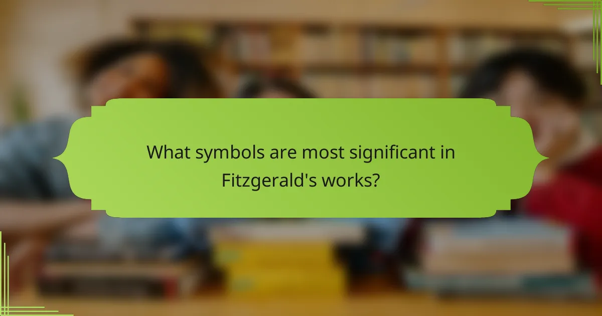 What symbols are most significant in Fitzgerald's works?