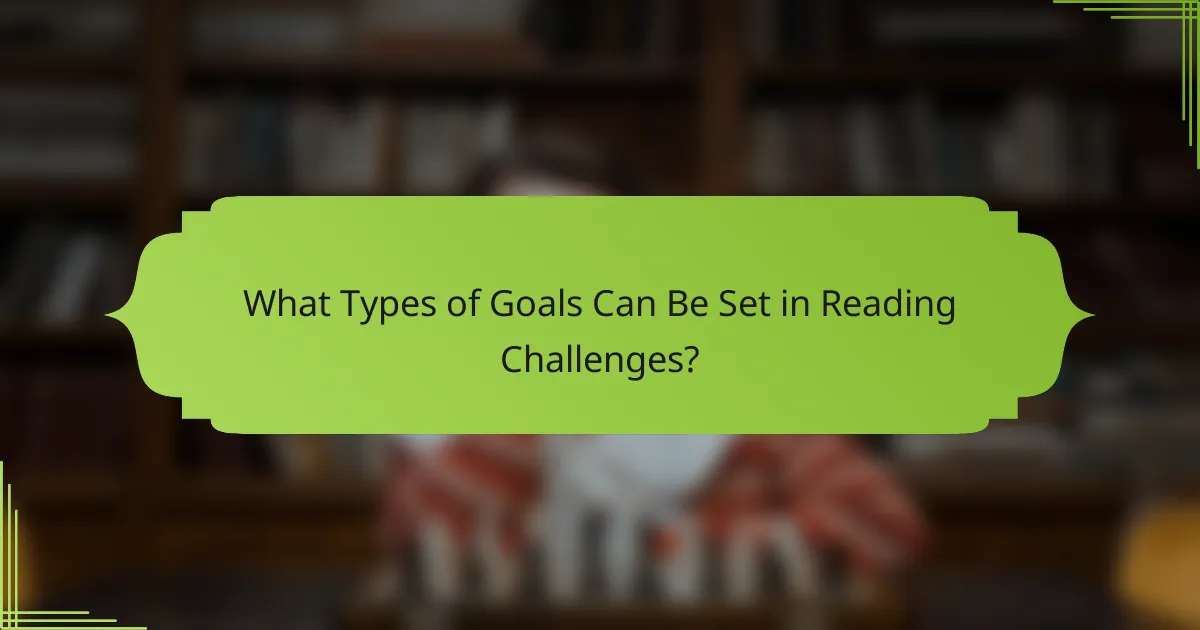 What Types of Goals Can Be Set in Reading Challenges?