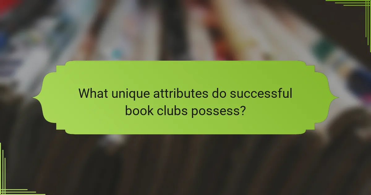 What unique attributes do successful book clubs possess?