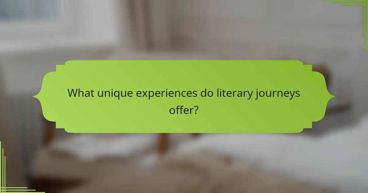 What unique experiences do literary journeys offer?