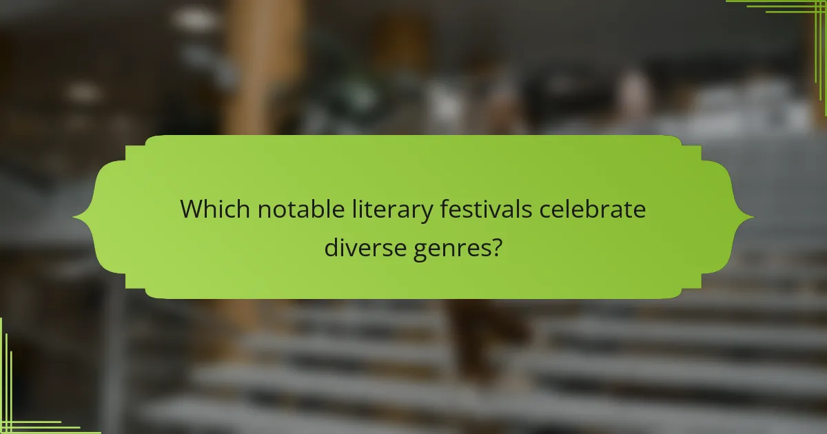 Which notable literary festivals celebrate diverse genres?