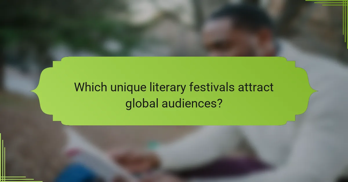 Which unique literary festivals attract global audiences?